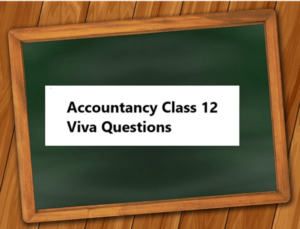 Accountancy Class 12 Viva