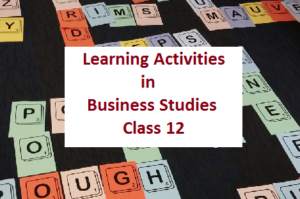 Learning Activities in Business Studies Class 12