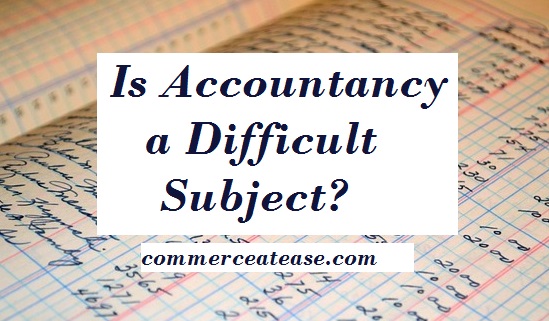 Accountancy not a Difficult Subject.