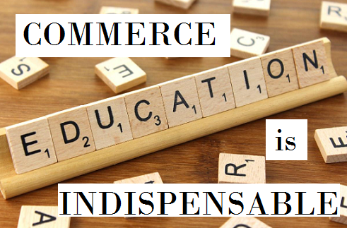Commerce Education is Indispensable
